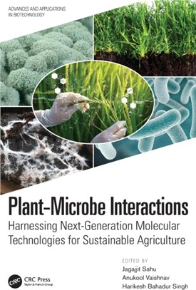 Plant-Microbe Interactions：Harnessing Next-Generation Molecular Technologies for Sustainable Agriculture