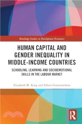 Human Capital and Gender Inequality in Middle-Income Countries：Schooling, Learning and Socioemotional Skills in the Labour Market