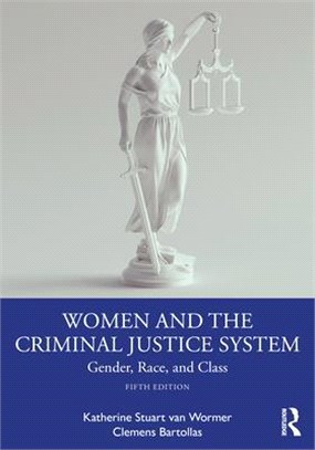 Women and the Criminal Justice System: Gender, Race, and Class