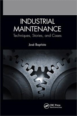 Industrial Maintenance: Techniques, Stories, and Cases