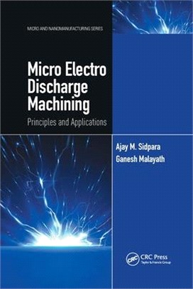 Micro Electro Discharge Machining: Principles and Applications