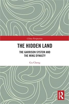 The Hidden Land: The Garrison System and the Ming Dynasty