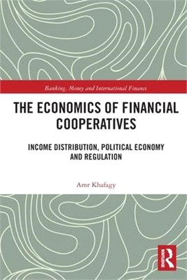 The Economics of Financial Cooperatives: Income Distribution, Political Economy and Regulation