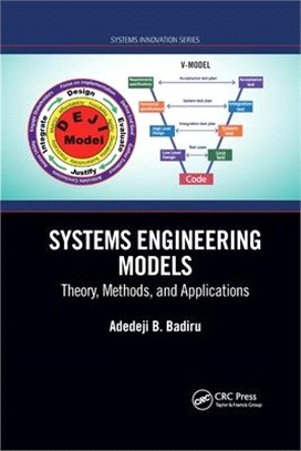Systems Engineering Models: Theory, Methods, and Applications