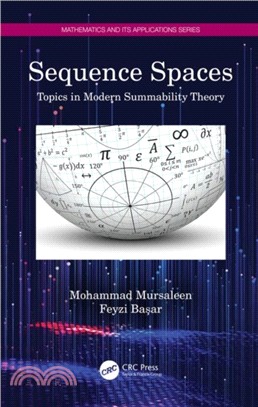 Sequence Spaces：Topics in Modern Summability Theory