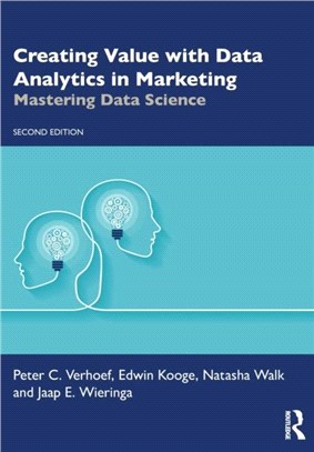 Creating Value with Data Analytics in Marketing：Mastering Data Science