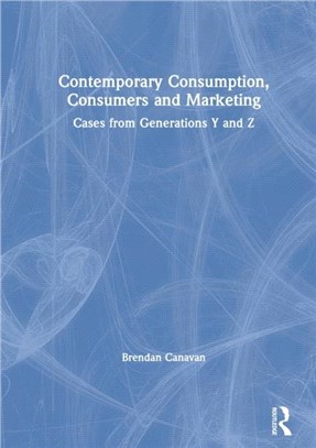 Contemporary Consumption, Consumers and Marketing：Cases from Generations Y and Z