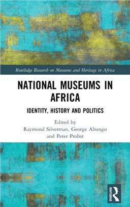 National Museums in Africa：Identity, History and Politics