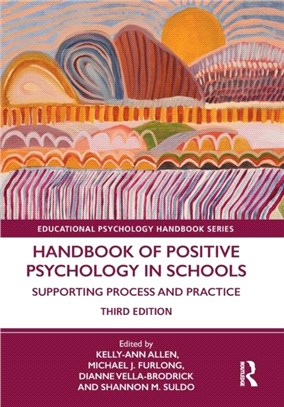 Handbook of Positive Psychology in Schools：Supporting Process and Practice