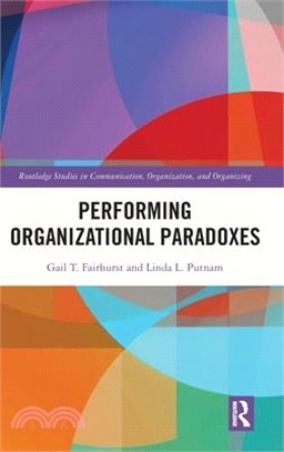 Performing Organizational Paradoxes