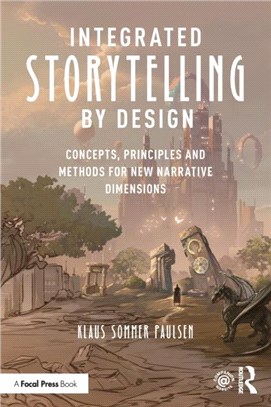 Integrated Storytelling by Design：Concepts, Principles and Methods for New Narrative Dimensions