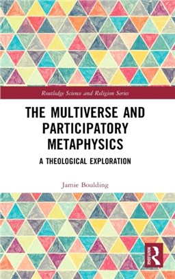 The Multiverse and Participatory Metaphysics：A Theological Exploration