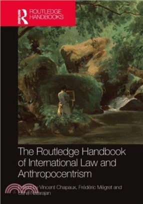 The Routledge Handbook of International Law and Anthropocentrism