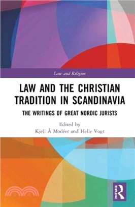 Law and The Christian Tradition in Scandinavia：The Writings of Great Nordic Jurists