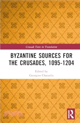 Byzantine Sources for the Crusades, 1095-1204