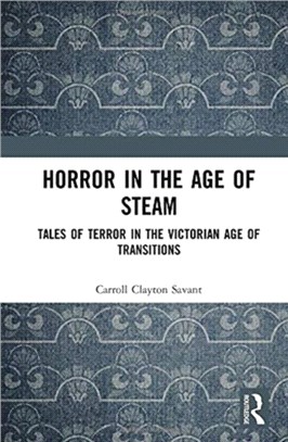 Horror in the Age of Steam：Tales of Terror in the Victorian Age of Transitions