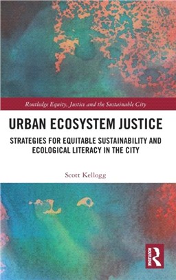 Urban Ecosystem Justice：Strategies for Equitable Sustainability and Ecological Literacy in the City