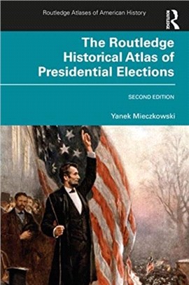 The Routledge Historical Atlas of Presidential Elections