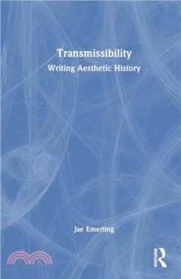 Transmissibility：Writing Aesthetic History