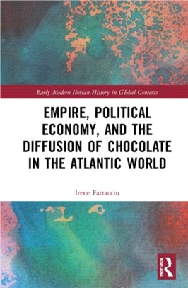 Empire, Political Economy, and the Diffusion of Chocolate in the Atlantic World