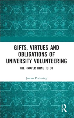 Gifts, Virtues and Obligations of University Volunteering：The Proper Thing to Do