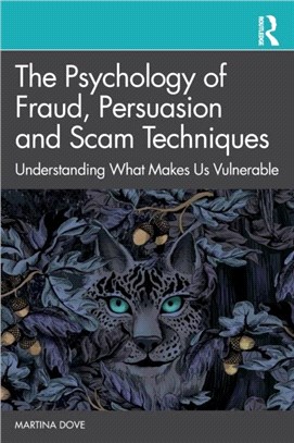 The Psychology of Fraud, Persuasion and Scam Techniques：Understanding What Makes Us Vulnerable