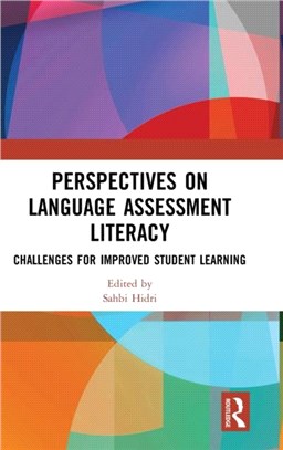 Perspectives on Language Assessment Literacy：Challenges for Improved Student Learning