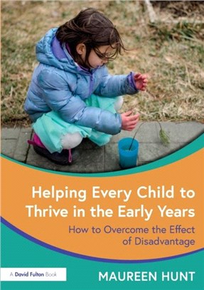 Helping every child to thrive in the early years :  how to overcome the effect of disadvantage /