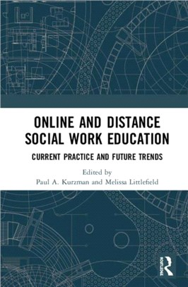 Online and Distance Social Work Education：Current Practice and Future Trends