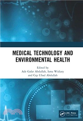 Medical Technology and Environmental Health：Proceedings of the Medicine and Global Health Research Symposium (MoRes 2019), 22-23 October 2019, Bandung, Indonesia