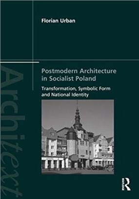 Postmodern Architecture in Socialist Poland：Transformation, Symbolic Form and National Identity