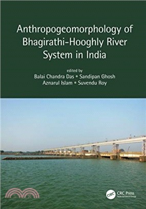 Anthropogeomorphology of Bhagirathi-Hooghly River System in India