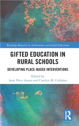 Gifted Education in Rural Schools：Developing Place-Based Interventions