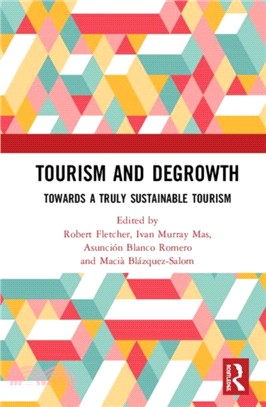 Tourism and Degrowth：Towards a Truly Sustainable Tourism