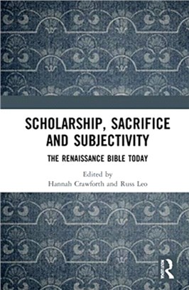 Scholarship, Sacrifice and Subjectivity：The Renaissance Bible Today