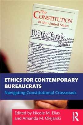 Ethics for Contemporary Bureaucrats：Navigating Constitutional Crossroads