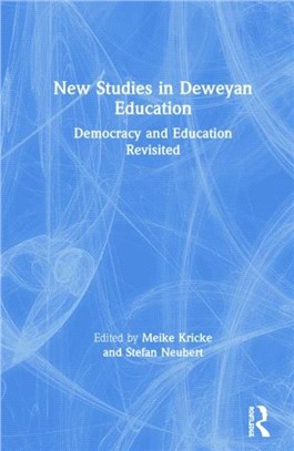 New Studies in Deweyan Education：Democracy and Education Revisited