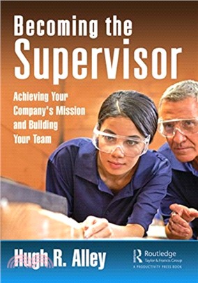 Becoming the Supervisor：Achieving Your Company's Mission and Building Your Team