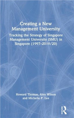 Creating a New Management University：Tracking the Strategy of Singapore Management University (SMU) in Singapore (1997-2019/20)