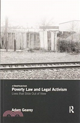 Poverty Law and Legal Activism：Lives that Slide Out of View