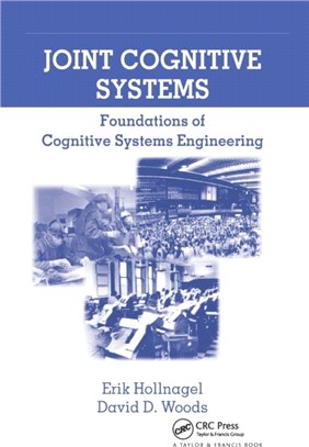 Joint Cognitive Systems：Foundations of Cognitive Systems Engineering