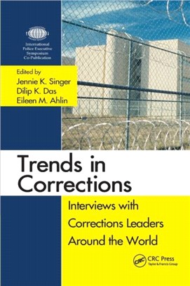 Trends in Corrections：Interviews with Corrections Leaders Around the World, Volume One