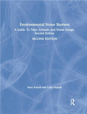 Environmental Noise Barriers：A Guide To Their Acoustic and Visual Design, Second Edition