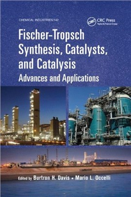Fischer-Tropsch Synthesis, Catalysts, and Catalysis：Advances and Applications