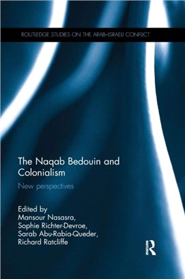 The Naqab Bedouin and Colonialism：New Perspectives
