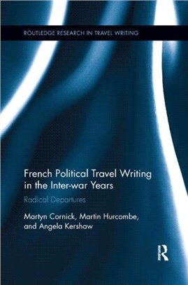 French Political Travel Writing in the Interwar Years：Radical Departures