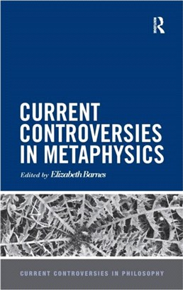 Current Controversies in Metaphysics