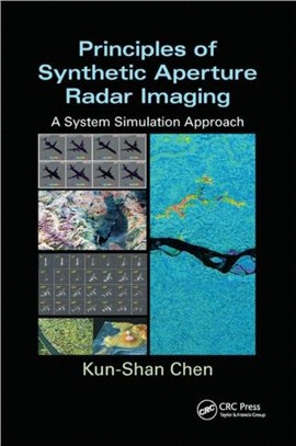 Principles of Synthetic Aperture Radar Imaging：A System Simulation Approach