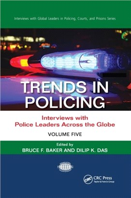 Trends in Policing：Interviews with Police Leaders Across the Globe, Volume Five