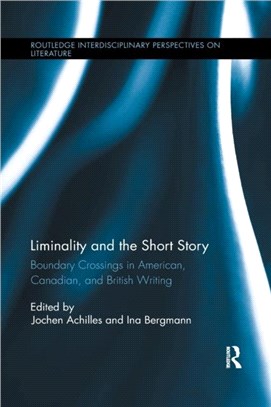 Liminality and the Short Story：Boundary Crossings in American, Canadian, and British Writing